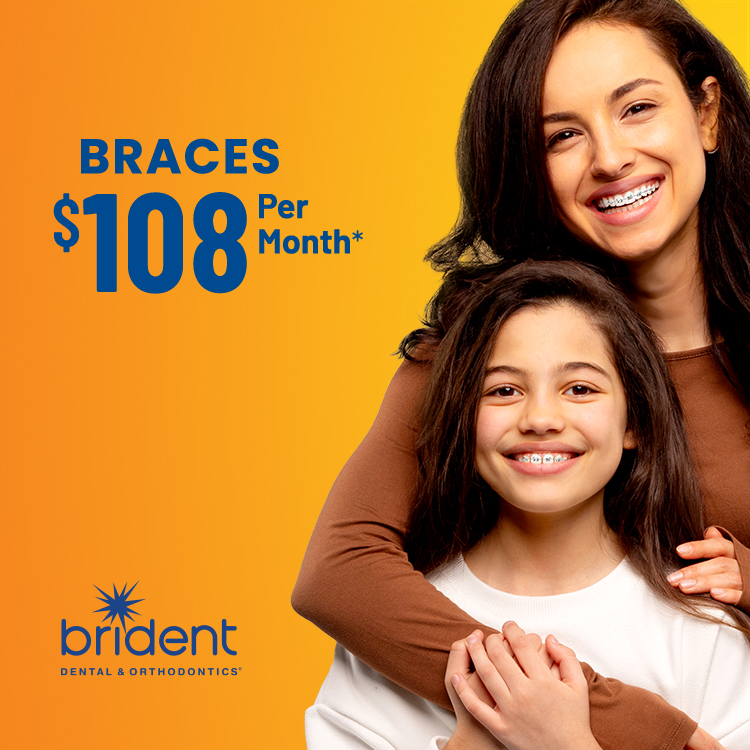 Braces for $108 per month*